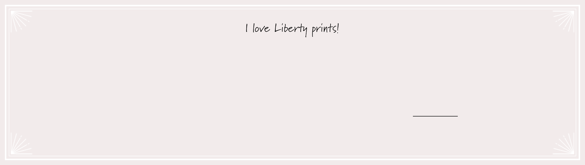 I love Liberty prints!